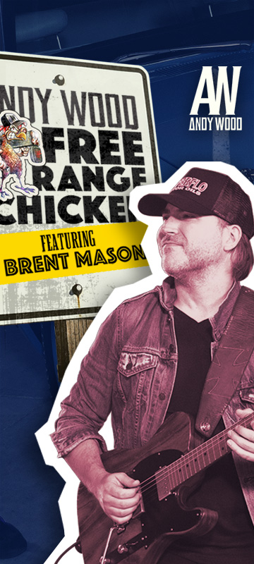 Andy Wood - Free Range Chicken featuring Brent Mason